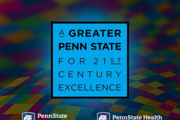 A graphic that says, "A Greater Penn State For 21st Century Excellence"